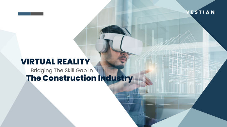Virtual Reality - Bridging The Skill Gap In The Construction Industry