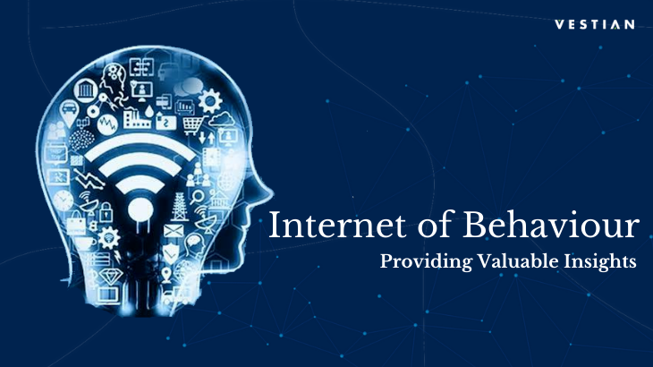 Internet of Behaviour – Providing Valuable Insights
